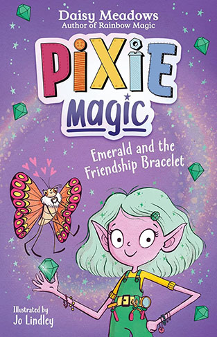 Pixie Magic: Emerald and the Friendship Bracelet - Book 1